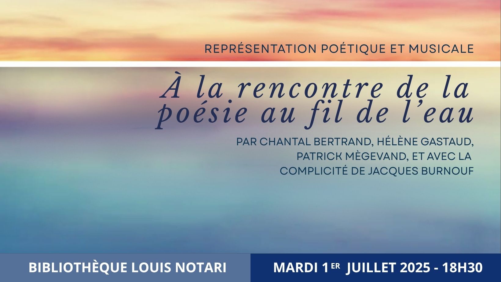 Représentation poétique et musicale "A la rencontre de la poésie au fil de l’eau" par Chantal Bertrand, Hélène Gastaud, Patrick Mègevand, et avec l...