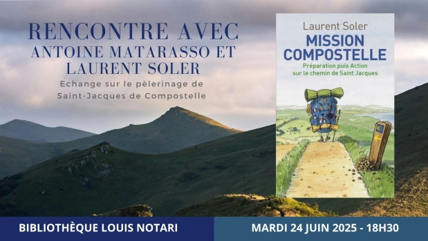 Rencontre dédicace - Pèlerinage de Saint-Jacques de Compostelle : échange avec Antoine Matarasso et Laurent Soler auteur de "Mission Compostelle"